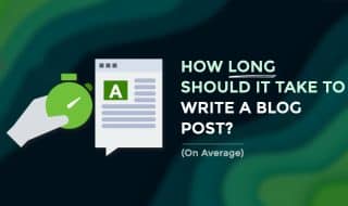 How Long To Write Blog Post