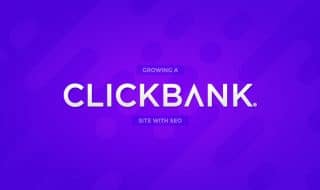 Growing A Clickbank Site