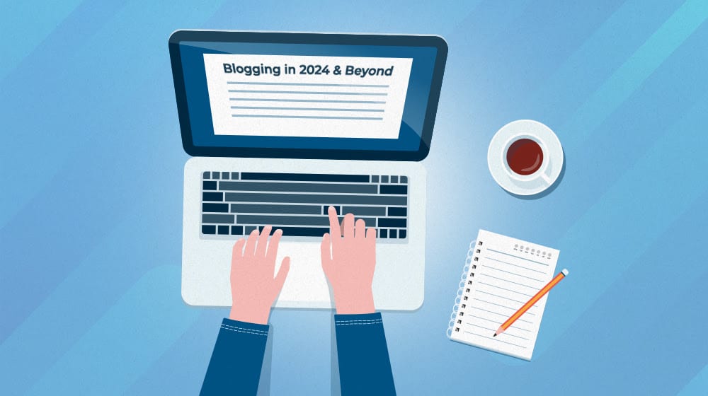 Blogging In 2024 And Beyond
