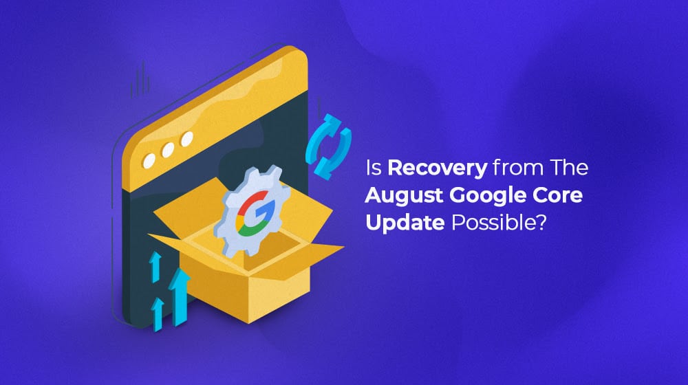 Recovery From The August Google Core Update